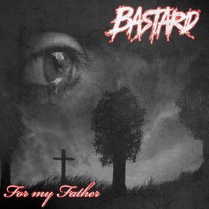Bastard - For my father.jpg