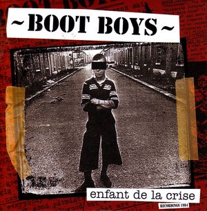 Bootboys - Enfant De La Crise (Recordings 1984) (1).jpg
