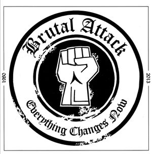 Brutal Attack - Everything Changes Now (1).jpg
