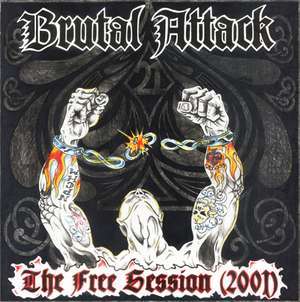 Brutal Attack - Tales From The Hammer And Fire - The Free Session 2001 (LP).jpeg