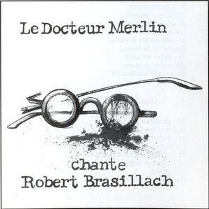 Docteur Merlin - Chante Robert Brasillach.jpg