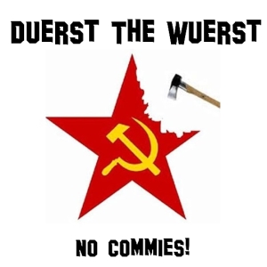 Duerst The Wuerst - No Commies.jpg