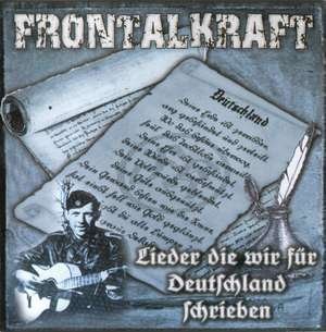 Frontalkraft - Lieder die wir fur Deutschland schrieben (3).JPG
