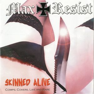 Max Resist - Skinned Alive - Comps, Covers, Live and Rare (1).jpg