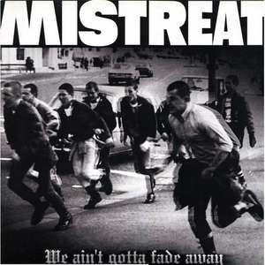 Mistreat - We ain't gotta fade away - LP (1).JPG