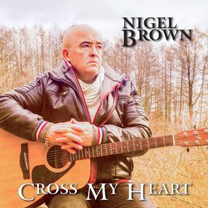 Nigel Brown - Cross My Heart.jpg