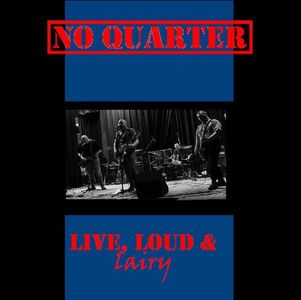 No Quarter - Live, Loud & Lairy.jpg