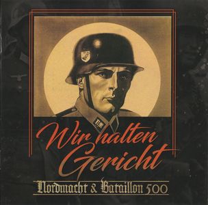 Nordmacht & Bataillon 500 - Wir halten Gericht (Limited edition) (1).jpg