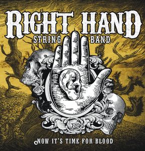 Right Hand String Band - Now Its Time For Blood.jpg