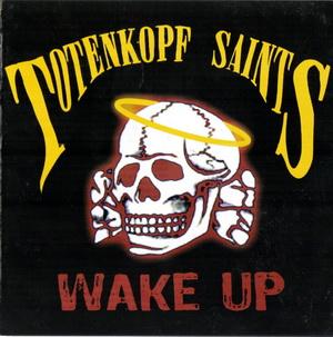 Totenkopf Saints - Wake Up.jpg